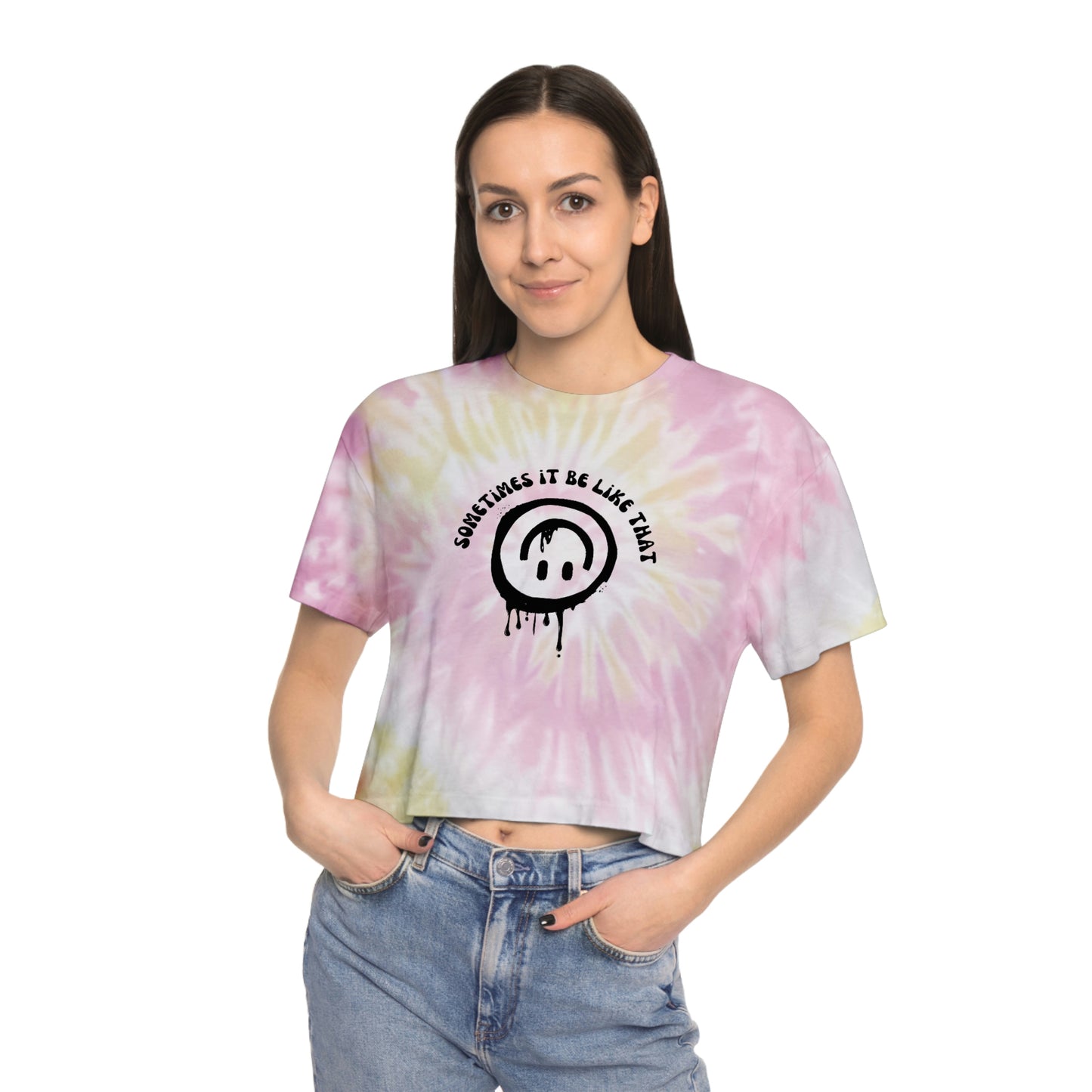 Sometimes it be like that - Women's Tie-Dye Crop Tee