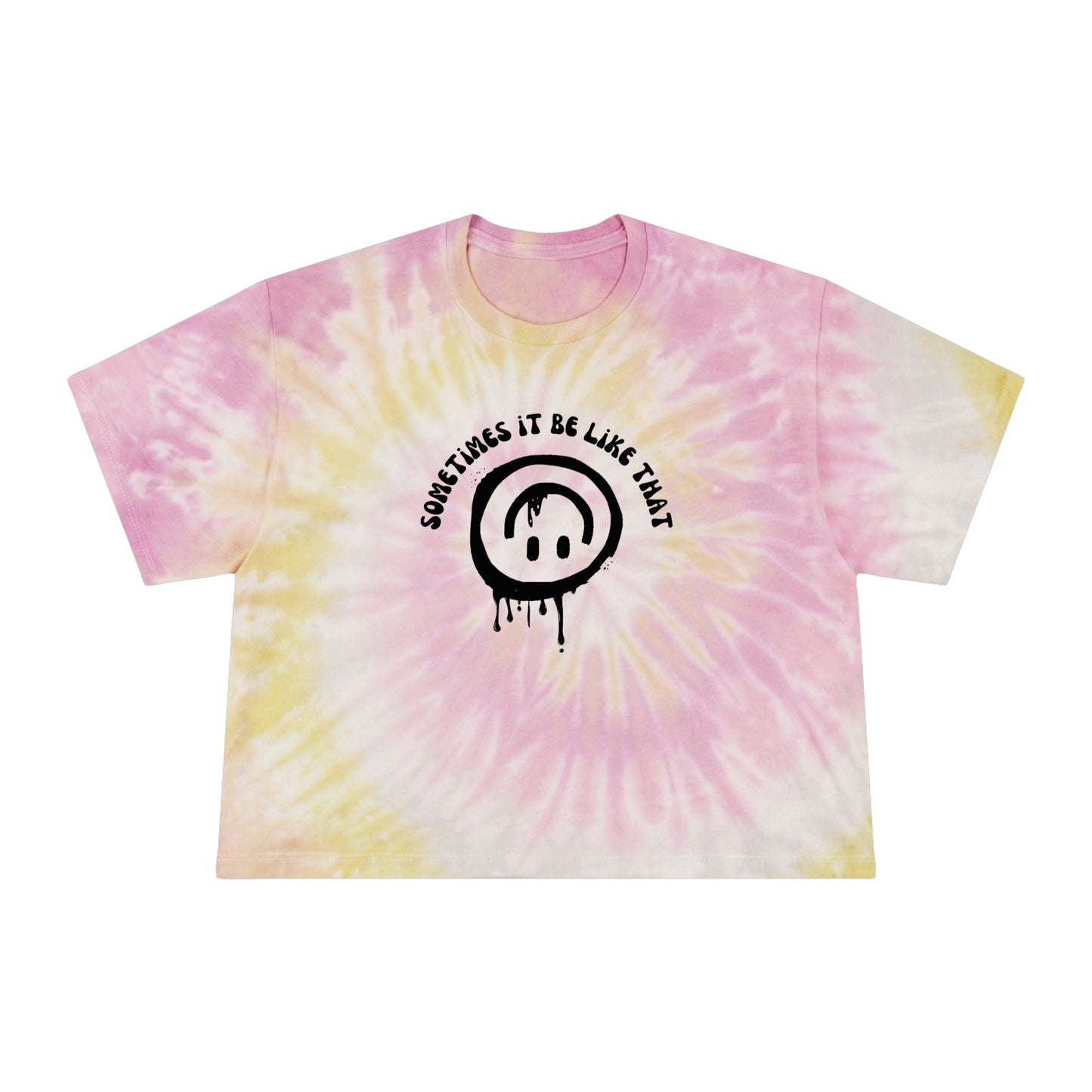 Sometimes it be like that - Women's Tie-Dye Crop Tee